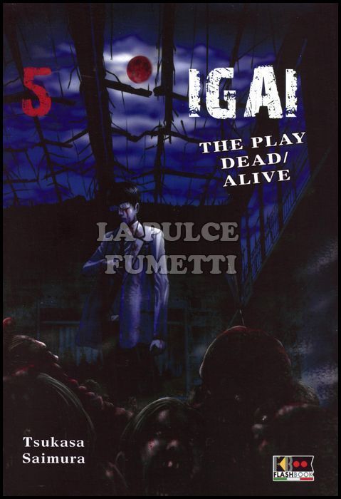 IGAI - THE PLAY DEAD/ALIVE #     5